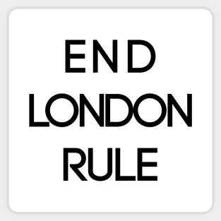 END LONDON RULE, Pro Scottish Independence Slogan Sticker